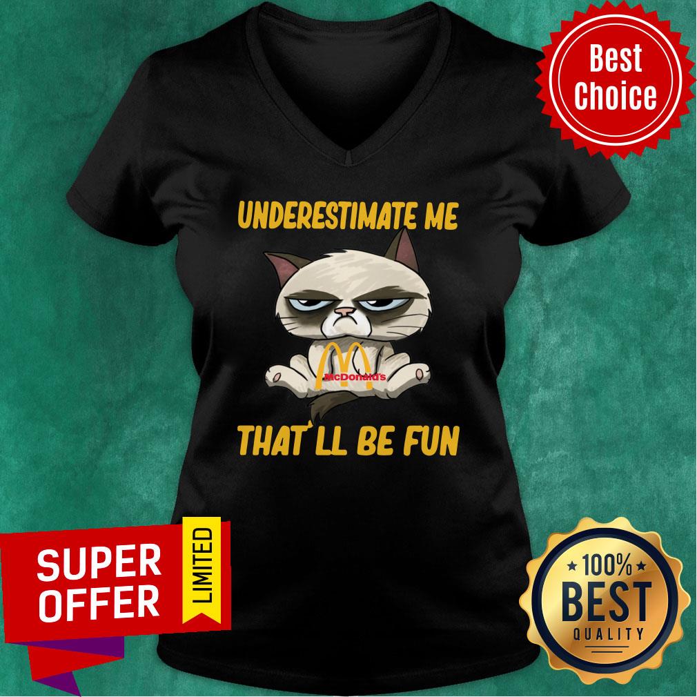 Cat Hug Mcdonald’s Underestimate Me That’ll Be Fun Shirt - Image 3