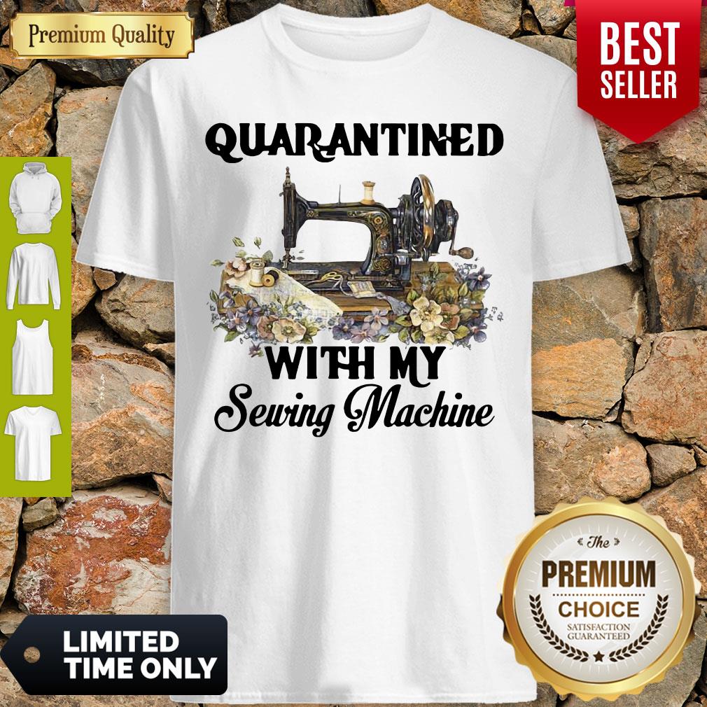 Awesome Quarantined With My Sewing Machine Shirt