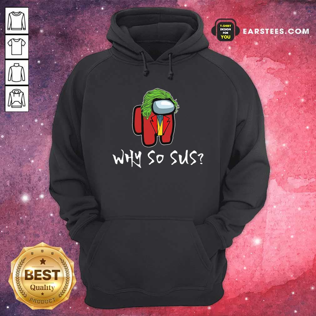 Nice Good Among Us Why So Sus T-Shirt - Image 2