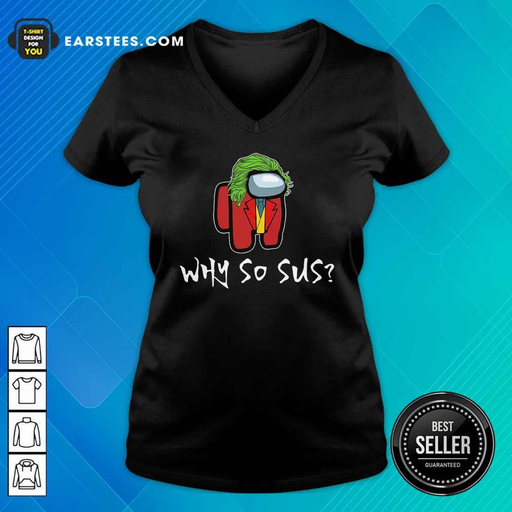 Nice Good Among Us Why So Sus T-Shirt - Image 3