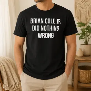 Awesome Brian Cole Jr Did Nothing Wrong Shirt