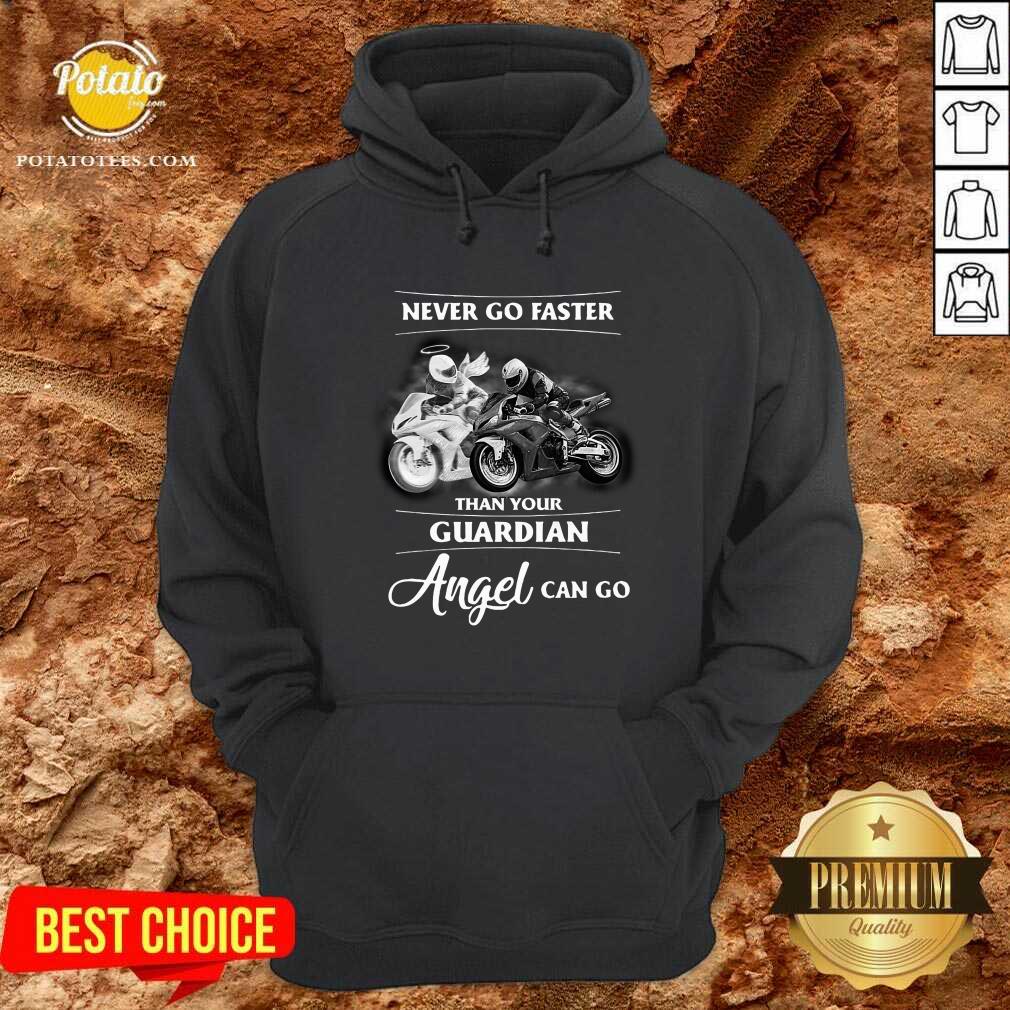 Never Go Faster Than Your Guardian Angel Can Go Shirt - Image 5