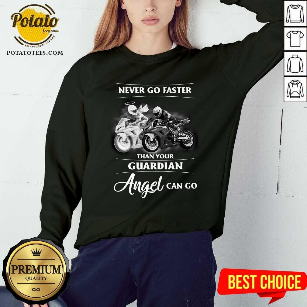Never Go Faster Than Your Guardian Angel Can Go Shirt - Image 4