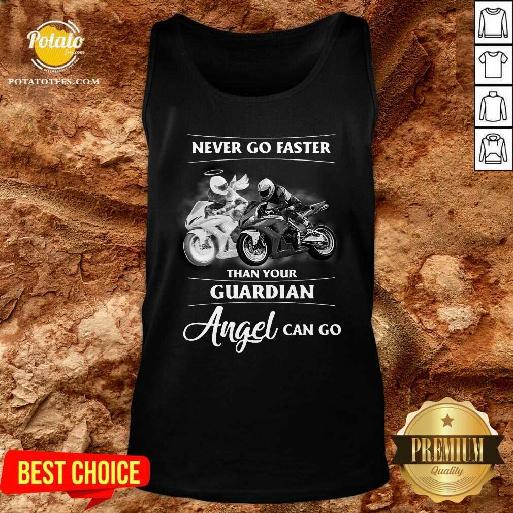 Never Go Faster Than Your Guardian Angel Can Go Shirt - Image 3