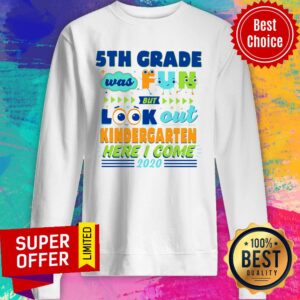 Alternative view of Top 5TH Grade Was Fun But Look Out Kindergarten Here I Come 2020 Shirt