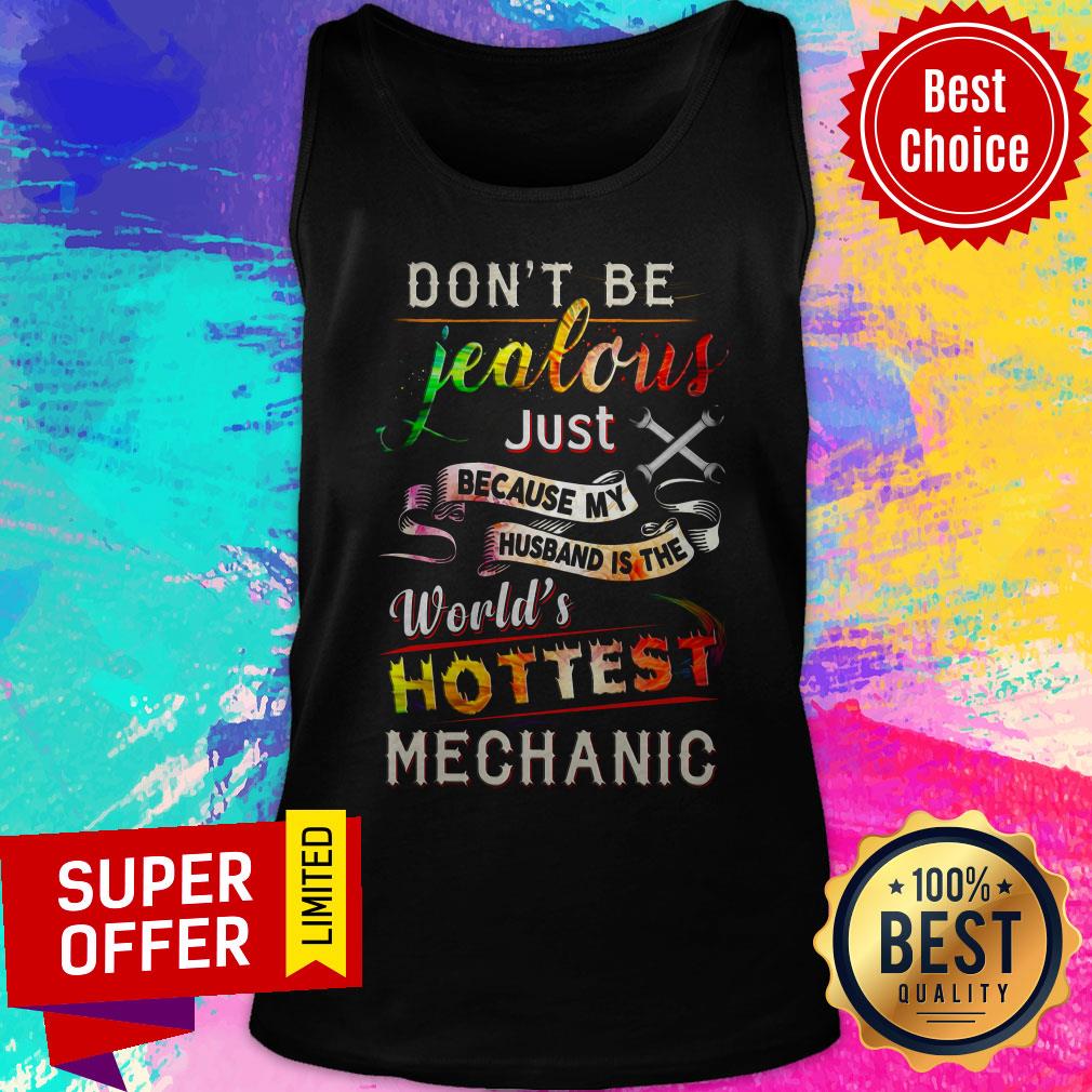 Don't Be Jealous Just Because My Husband Is The World's Hottest Mechanic Shirt - Image 4
