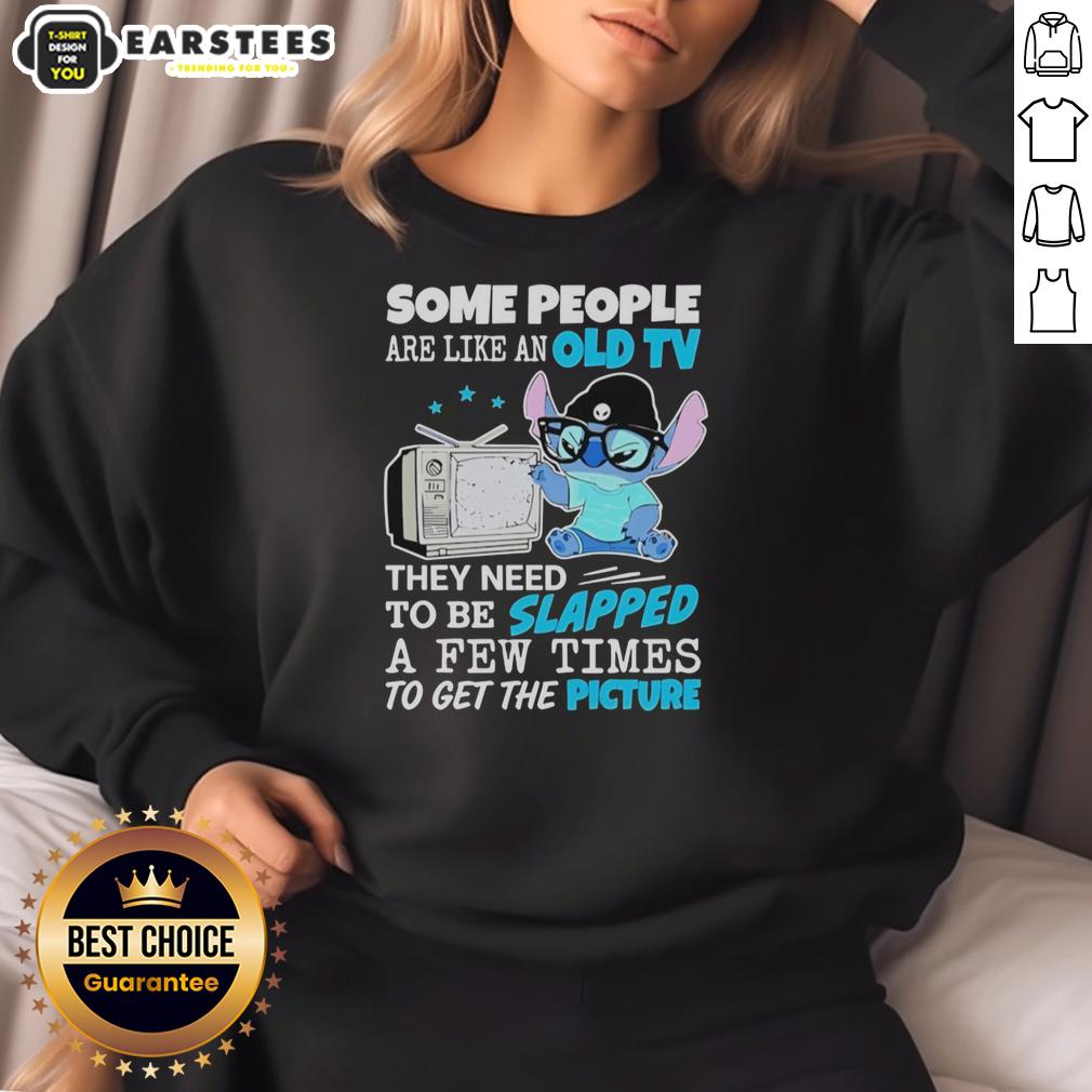 Cute Stitch Some People Are Like An Old Tv They Need To Be Slapped A Pew Times To Get The Picture T-Shirt - Image 2