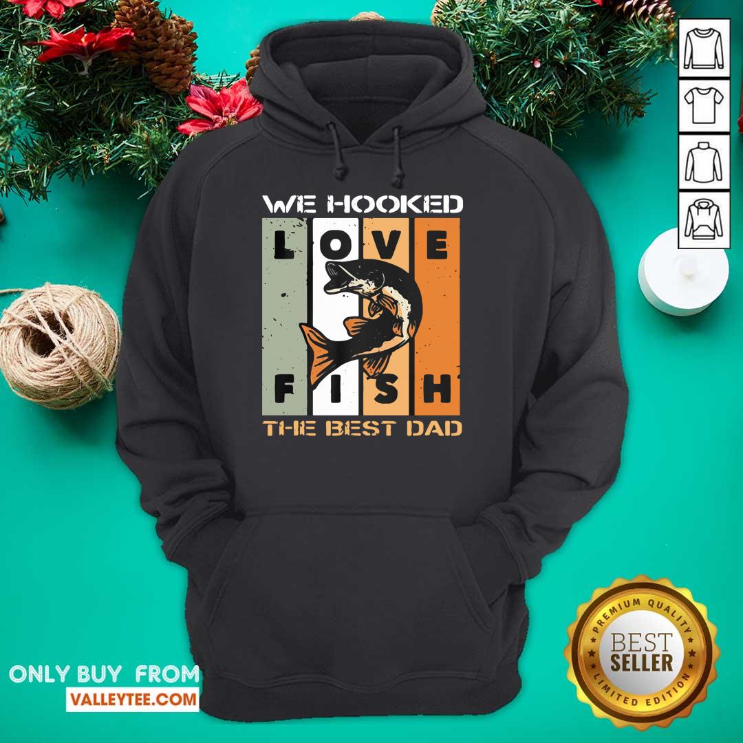Love Fish We Hooked The Best Dad Shirt - Image 2