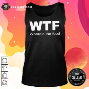 Alternative view of WTF Where's The Food Shirt