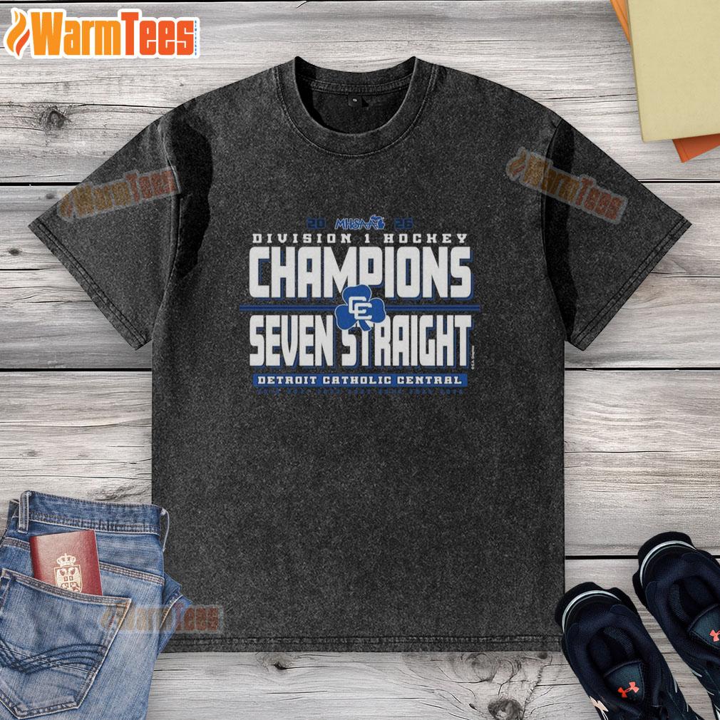 Good Detroit Catholic Central 2026 Mhsaa Hockey Division 1 Seven Straight Champions T-Shirt - Image 6
