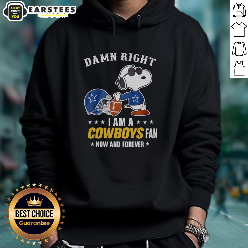 Good Snoopy Football Damn Right I Am A Cowboys Fan Now And Forever T-Shirt - Image 2