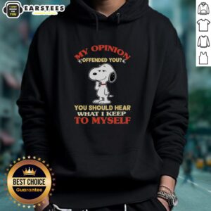 Alternative view of Good Snoopy My Opinion Offended You You Should Hear What I Keep To Myself T-Shirt