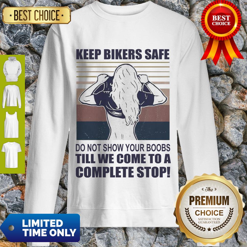 Premium Keep Bilers Safe Do Not Show Your Boobs Ti’ll We Come To A Complete Stop Girl Vintage Shirt - Image 3