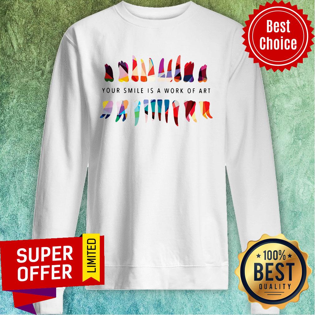 Your Smile Is A Work Of Art Dentist Shirt - Image 4