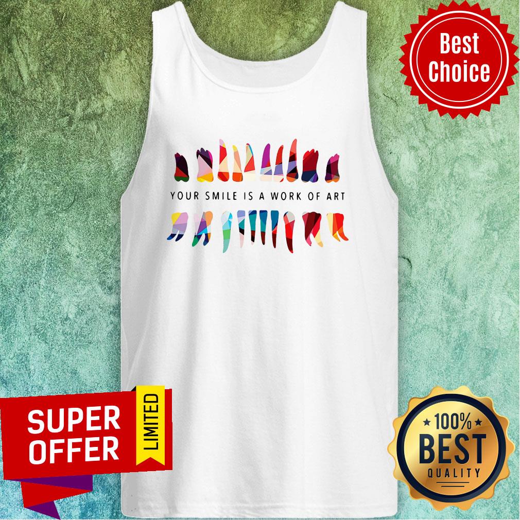 Your Smile Is A Work Of Art Dentist Shirt - Image 2