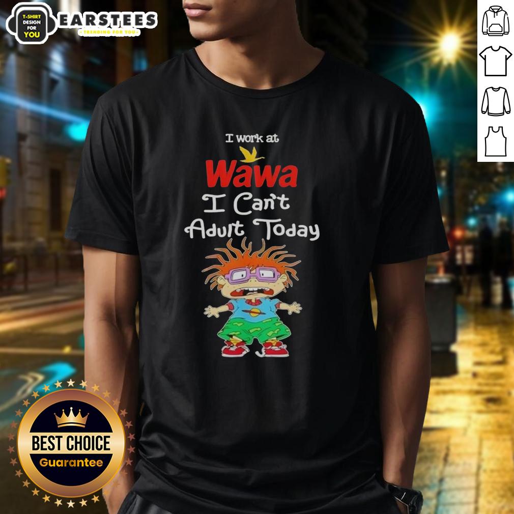 Funny Chuckie Finster I Work At Wawa I Can't Adult Today T-Shirt