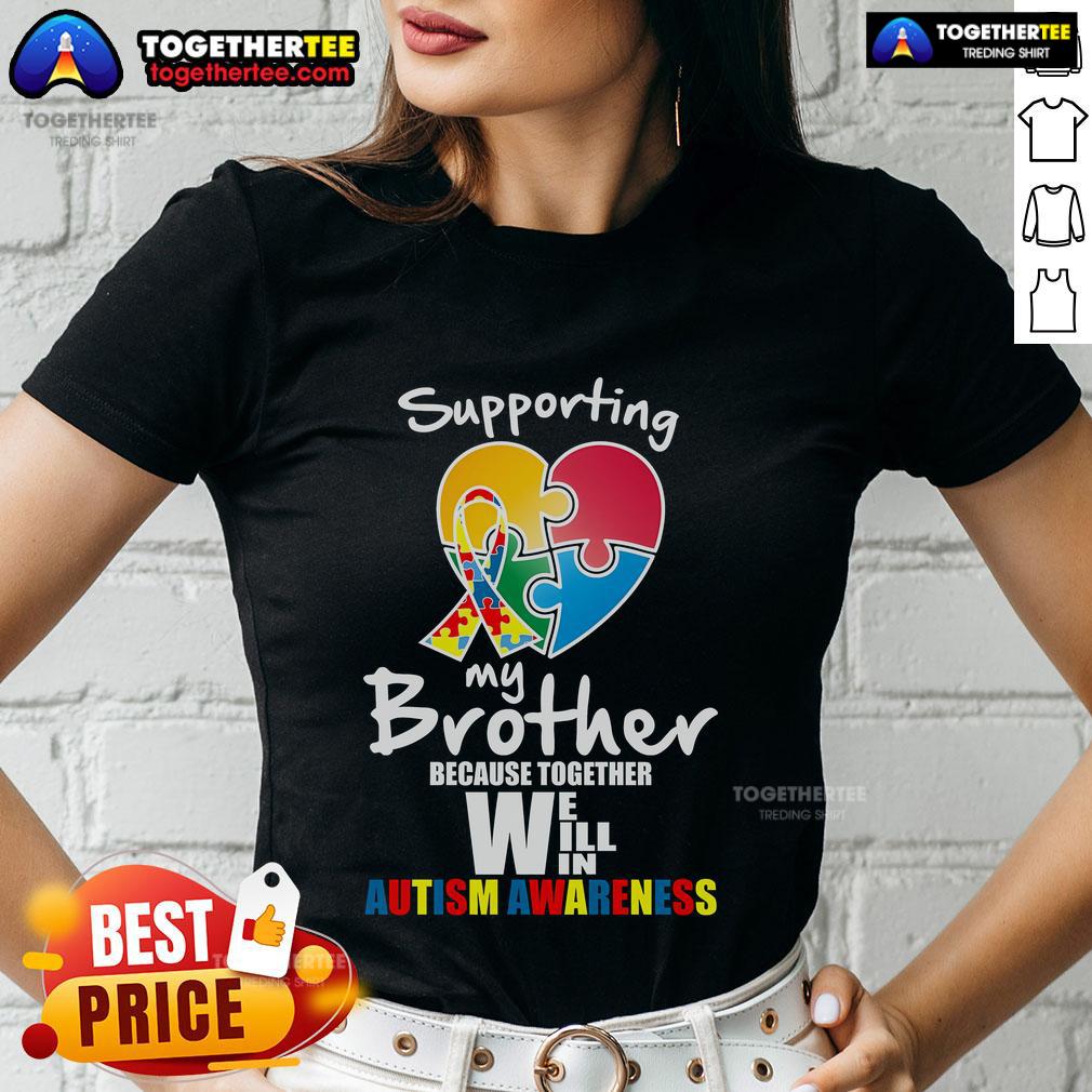 Good Supporting My Brother Because Together We Will Win Autism Awareness T-Shirt - Image 3