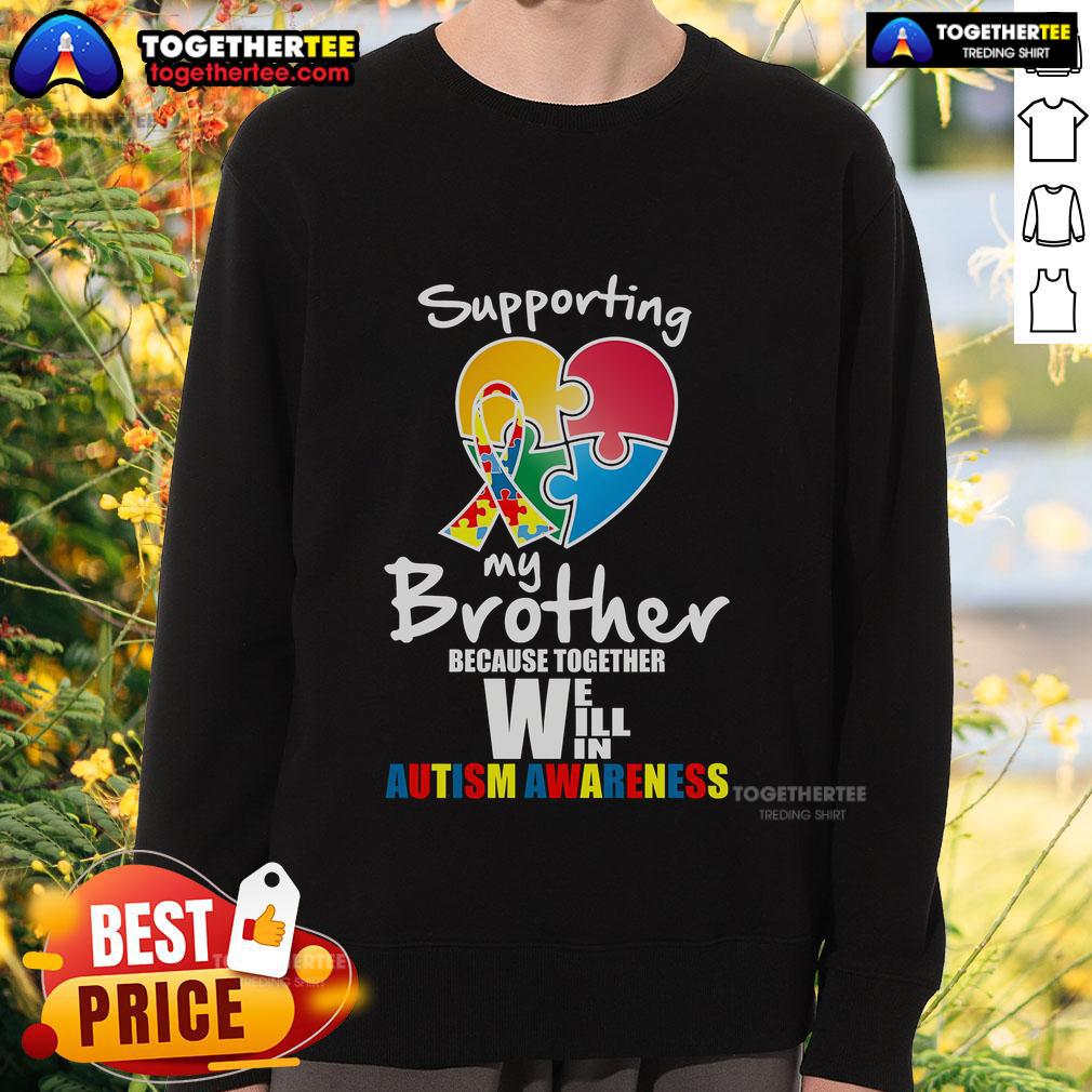 Good Supporting My Brother Because Together We Will Win Autism Awareness T-Shirt - Image 5