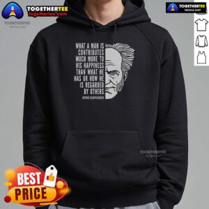 Alternative view of Top Arthur Schopenhauer Inspirational Quote What A Man Is T-Shirt