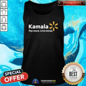 Alternative view of Official Kamala Pay More Live Worse T-Shirt