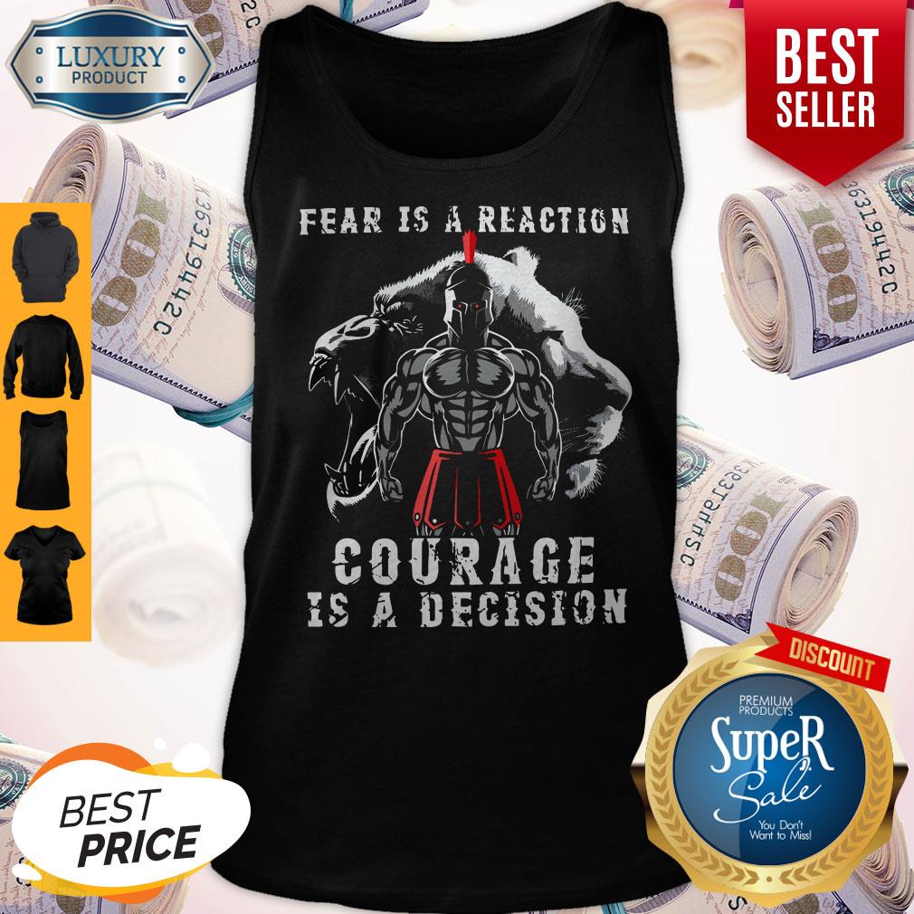 Fear Is A Reaction Courage Is A Decision Vintage Shirt - Image 3