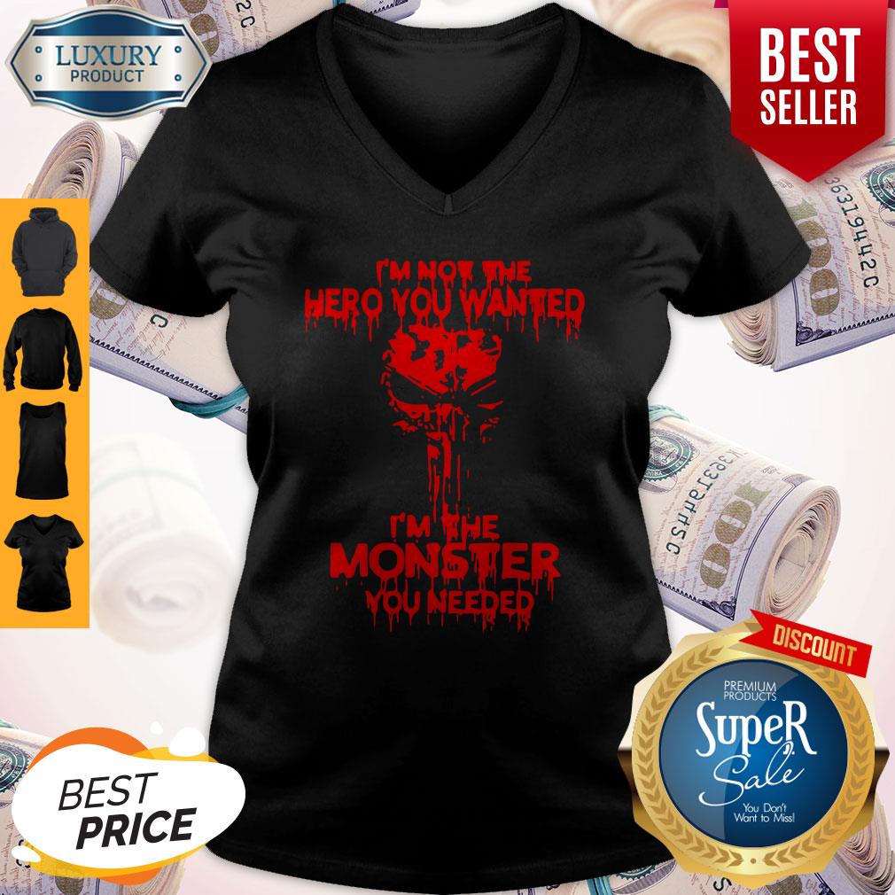 Funny I’m Not The Hero You Wanted I’m The Monster You Needed Shirt - Image 2