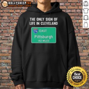 Alternative view of Awesome The Only Sign Of Life In Cleveland East Pittburgh 142 Miles T-Shirt