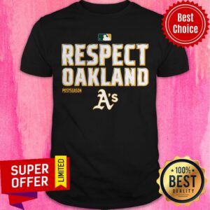Awesome Respect Oakland Athletics Postseason Shirt