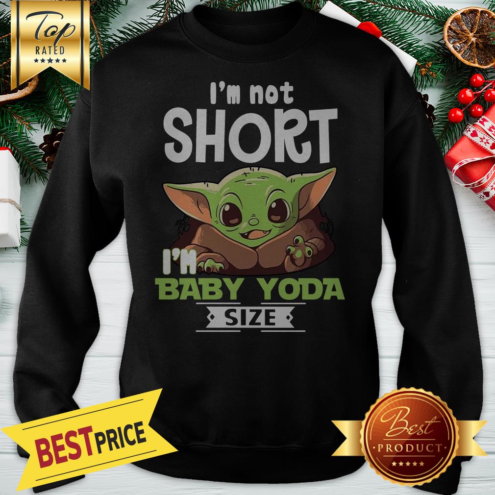 Official I’m Short I’m Baby Yoda Size Shirt - Image 4