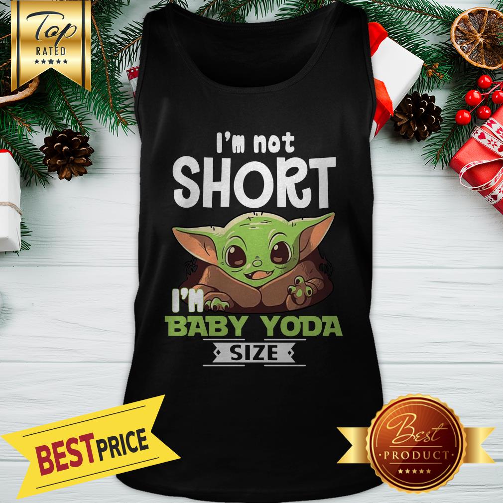Official I’m Short I’m Baby Yoda Size Shirt - Image 3