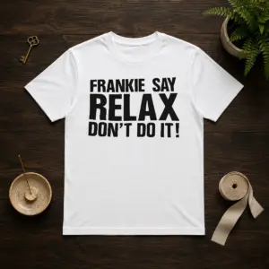 Original Frankie Say Relax Don'T Do It T-Shirt