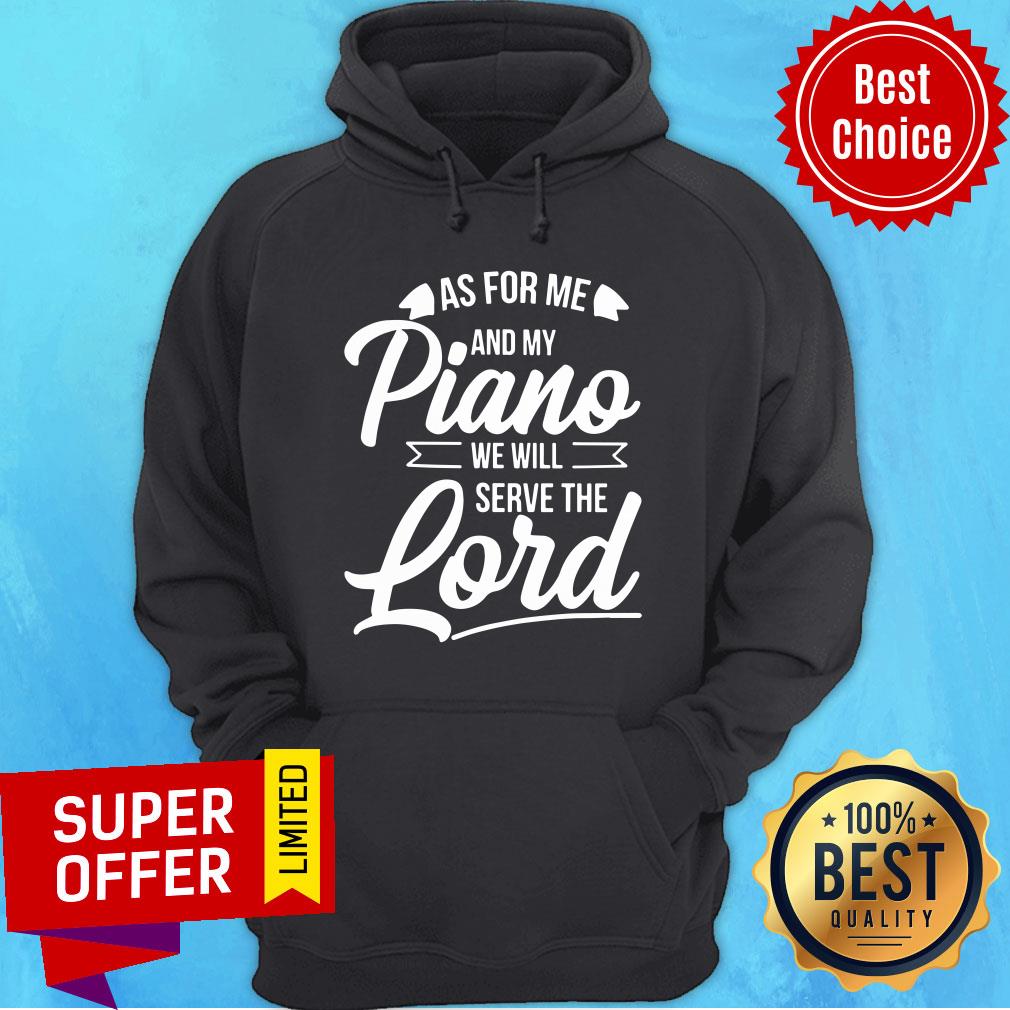 As For Me ANd My Piano We Will Serve The Lord Shirt - Image 5