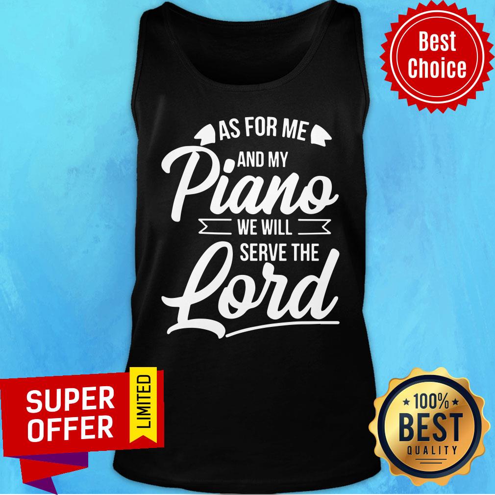 As For Me ANd My Piano We Will Serve The Lord Shirt - Image 3
