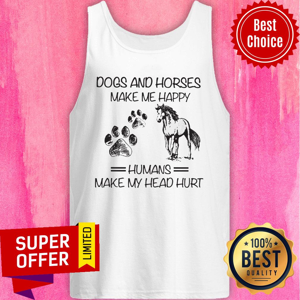 Dogs And Horses Make Me Happy Shirt - Image 4