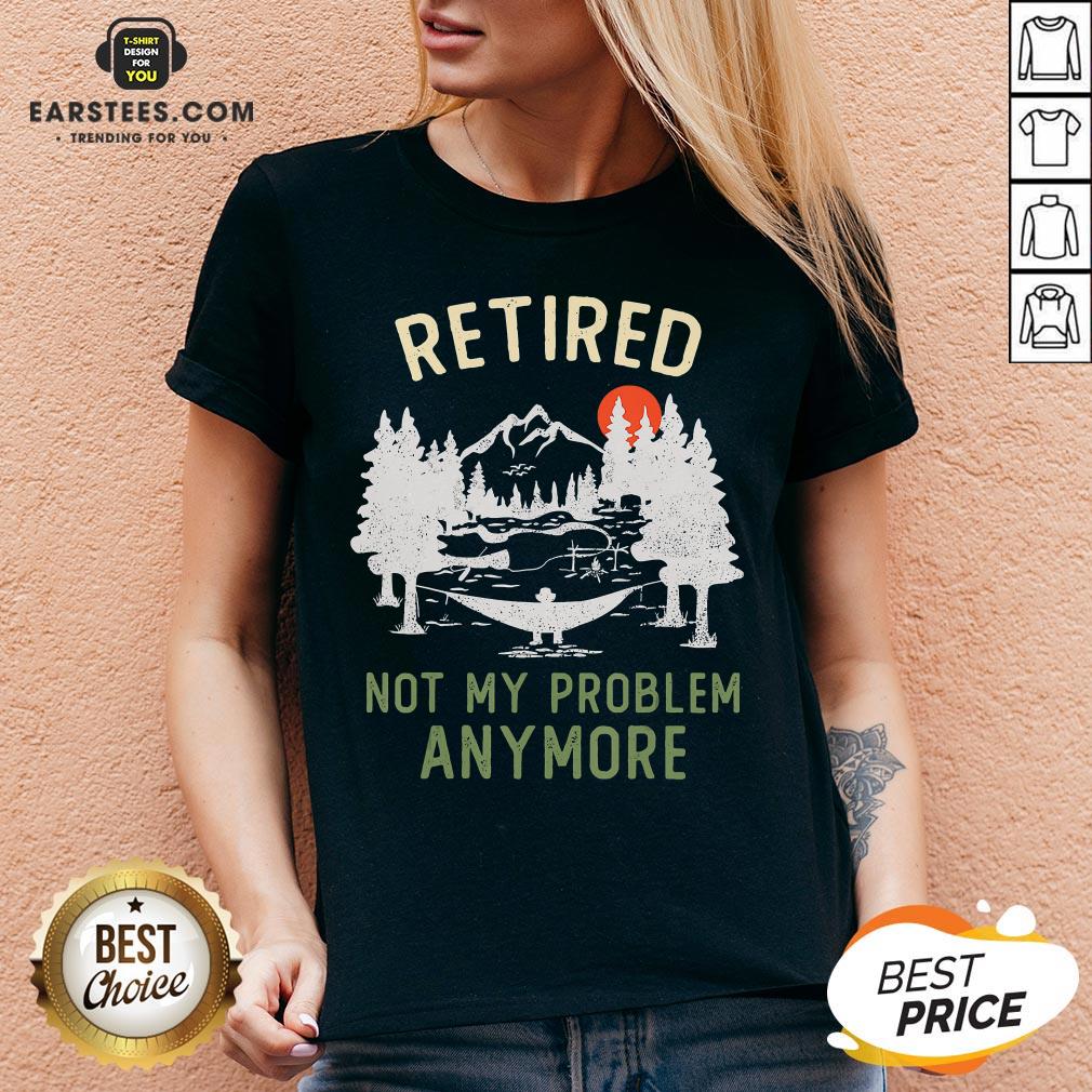 Nice Retired 2020 Not My Problem Anymore Retirement Chrismas T-Shirt - Image 3