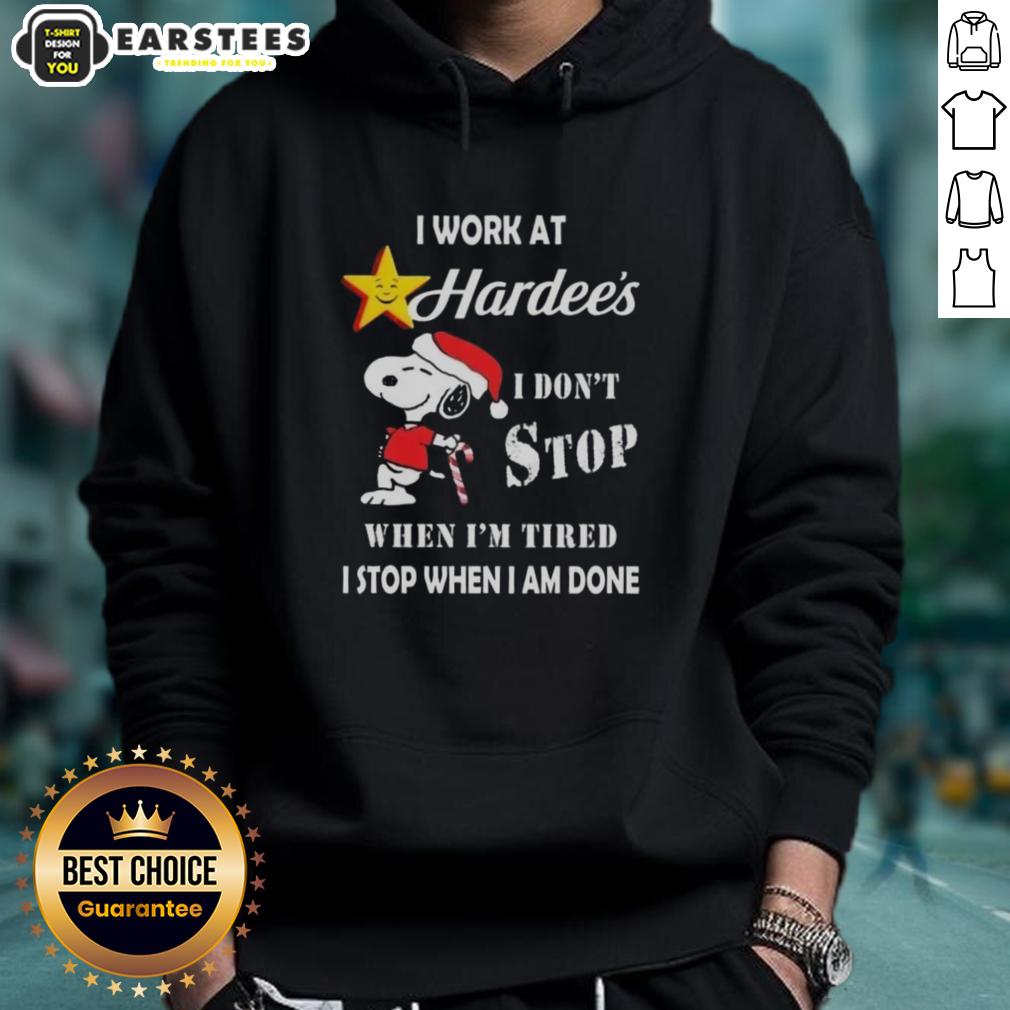 Funny Snoopy I Work At The Hardee's I Don't Stop When I'm Tired I Stop When I Am Done Christmas T-Shirt - Image 2