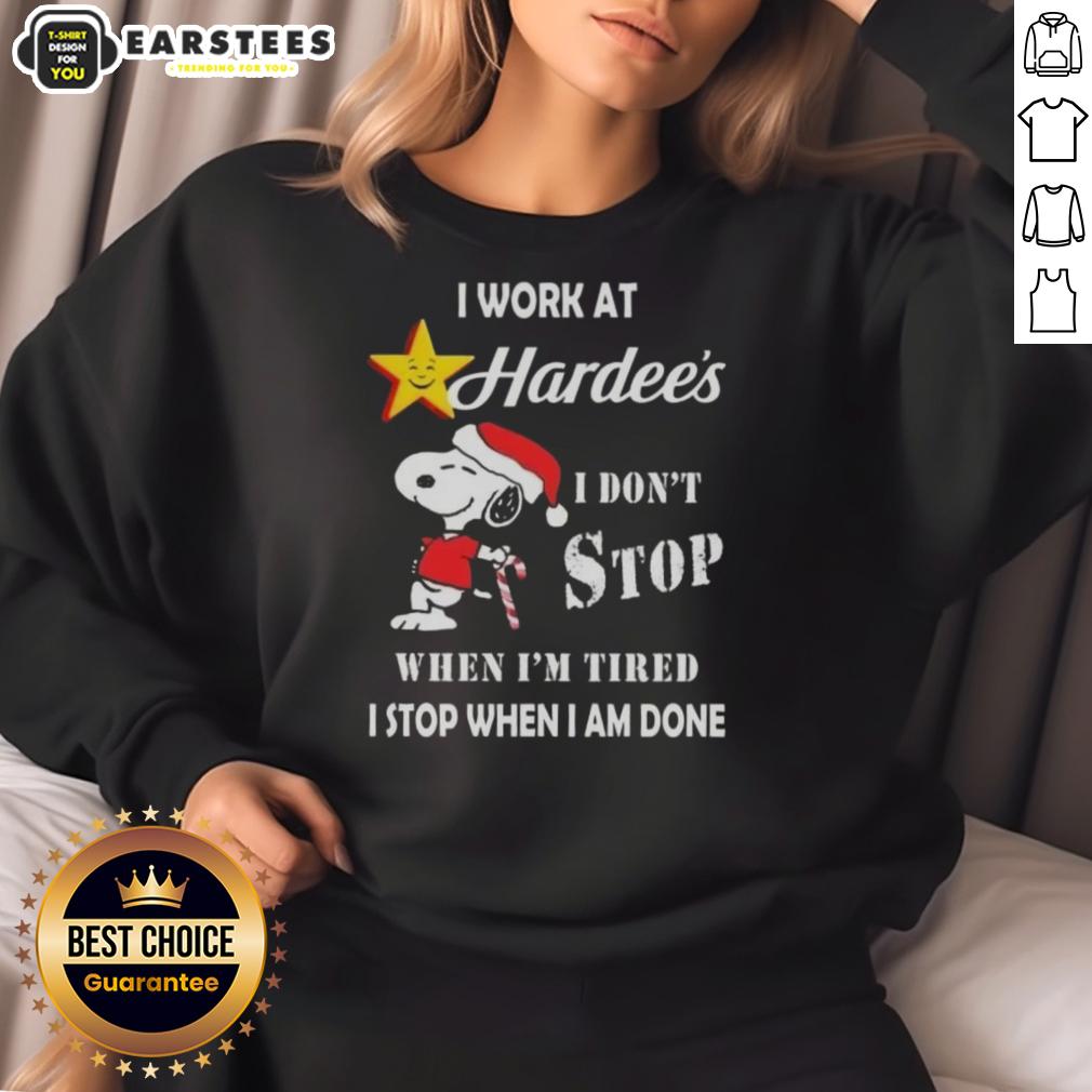 Funny Snoopy I Work At The Hardee's I Don't Stop When I'm Tired I Stop When I Am Done Christmas T-Shirt - Image 5