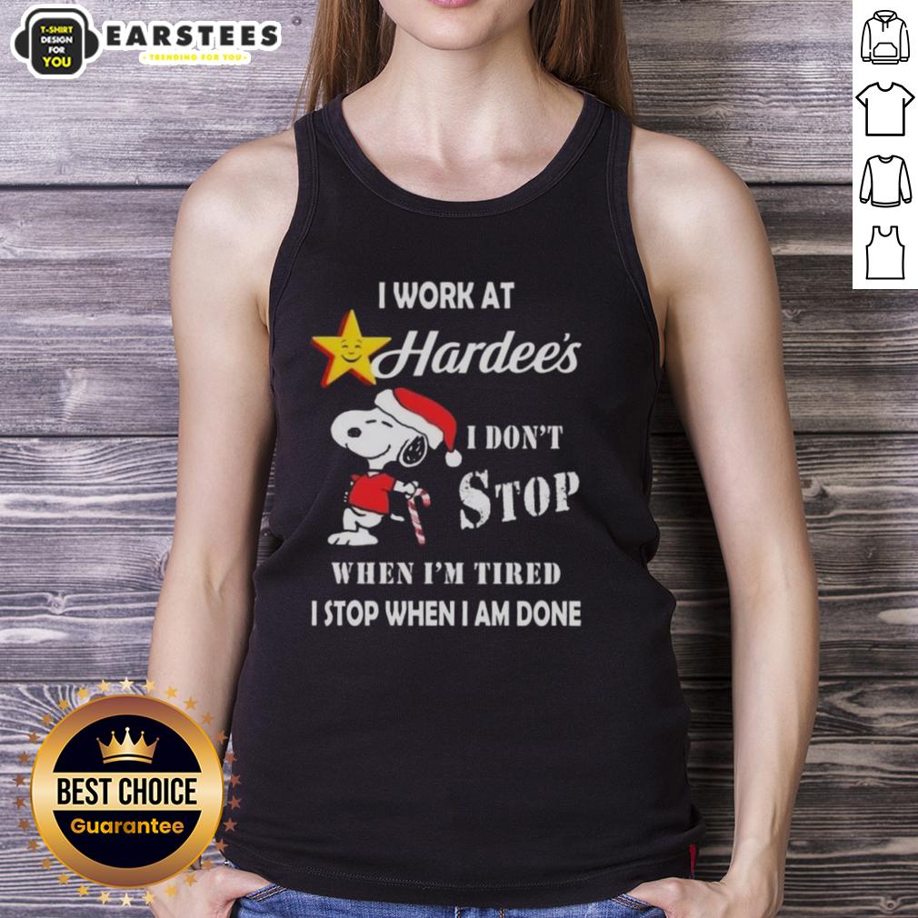 Funny Snoopy I Work At The Hardee's I Don't Stop When I'm Tired I Stop When I Am Done Christmas T-Shirt - Image 4