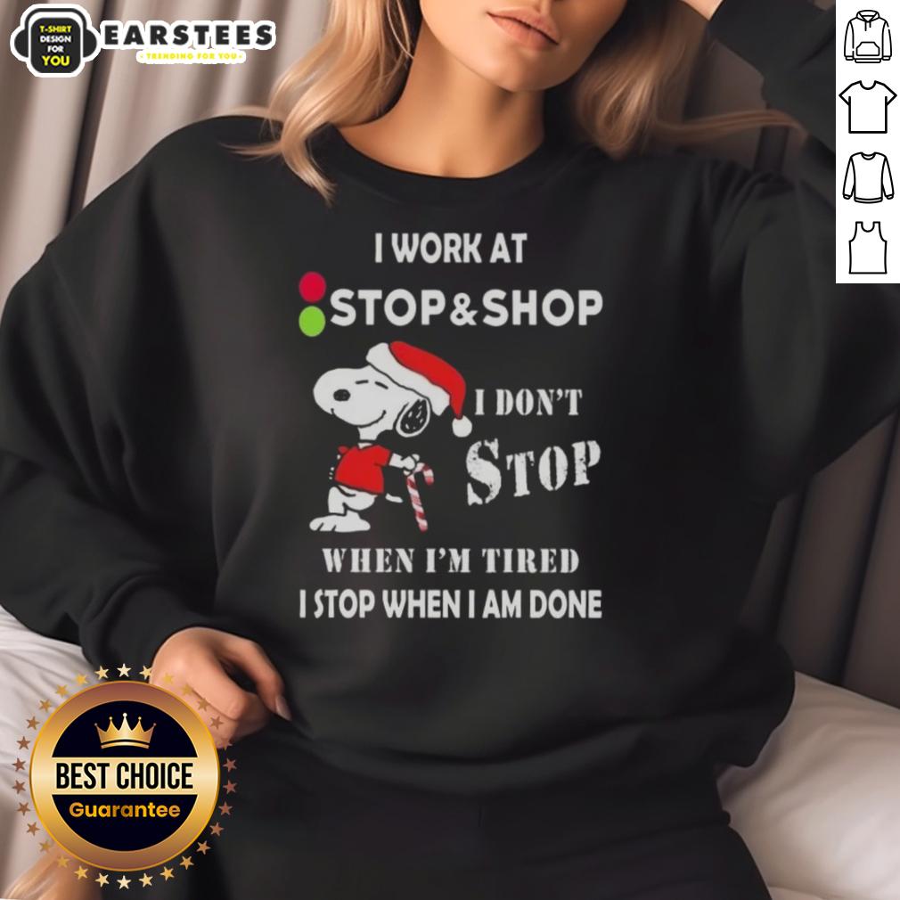 Funny Snoopy I Work At The Stop & Supermarket I Don't Stop When I'm Tired I Stop When I Am Done Christmas T-Shirt - Image 5