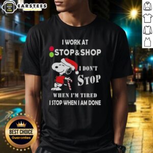 Funny Snoopy I Work At The Stop & Supermarket I Don't Stop When I'm Tired I Stop When I Am Done Christmas T-Shirt