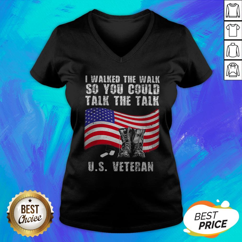 Independence Day I Walked The Walk So You Could Talk The Talk Us Veteran Shirt - Image 4