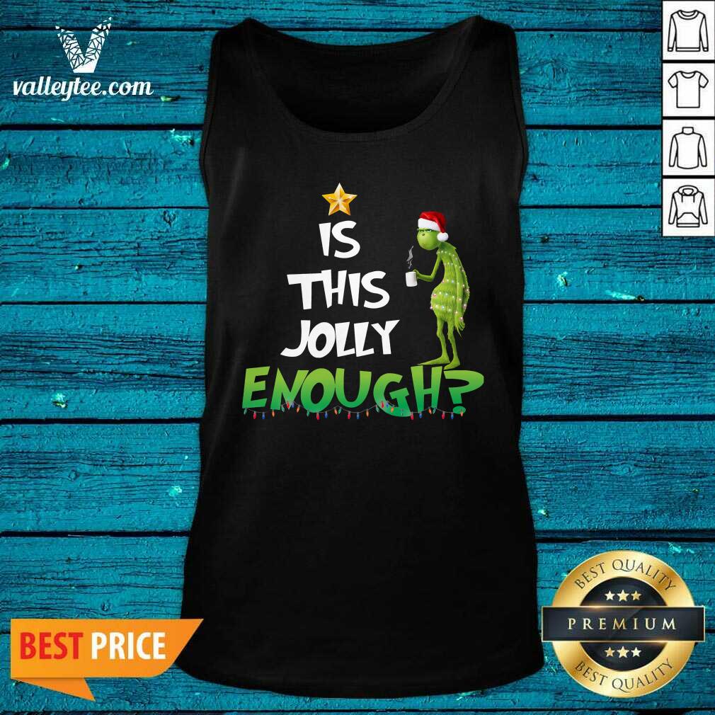 Cool The Grinch Is This Jolly Enough Christmas Shirt - Image 5
