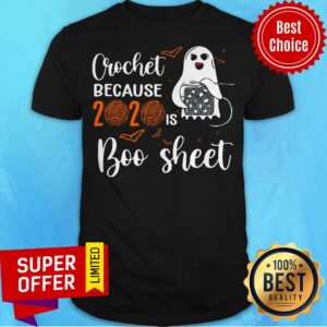Nice Spirit Halloween Crochet Because 2020 Is Boo Sheet Shirt