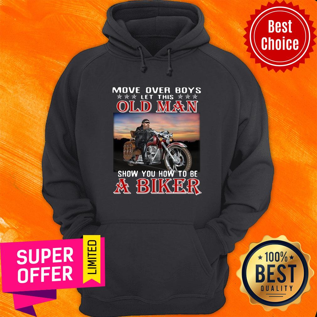 Move Over Boys Let This Old Man Show You How To Be A Biker Shirt - Image 2