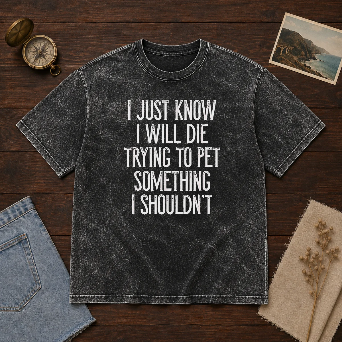 Good I Just Know I Will Die Trying To Pet Something I Shouldn'T Shirt - Image 8