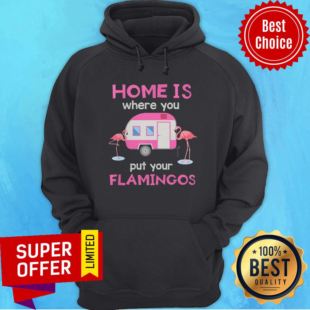 Home Is Where You Put Your Flamingos Shirt - Image 2