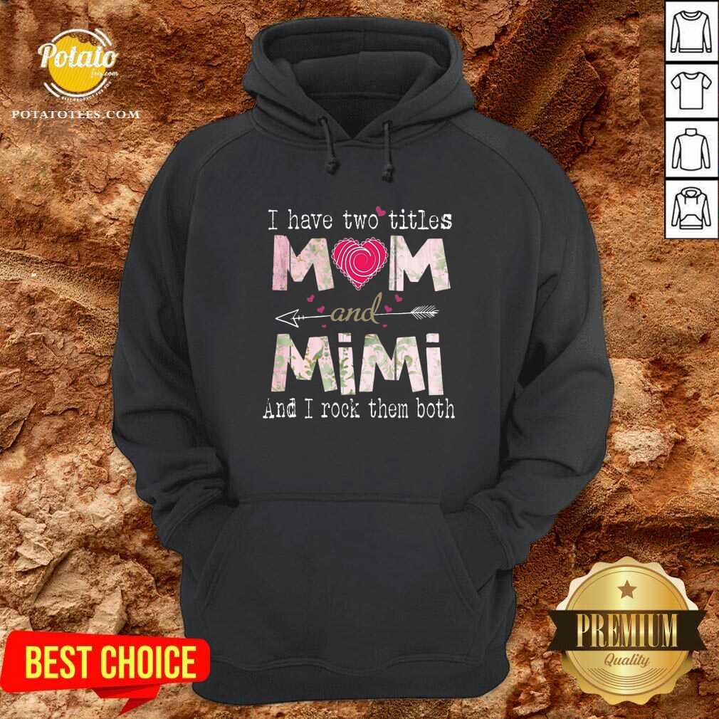 I Have Two Titles Mom And Mimi Shirt - Image 2