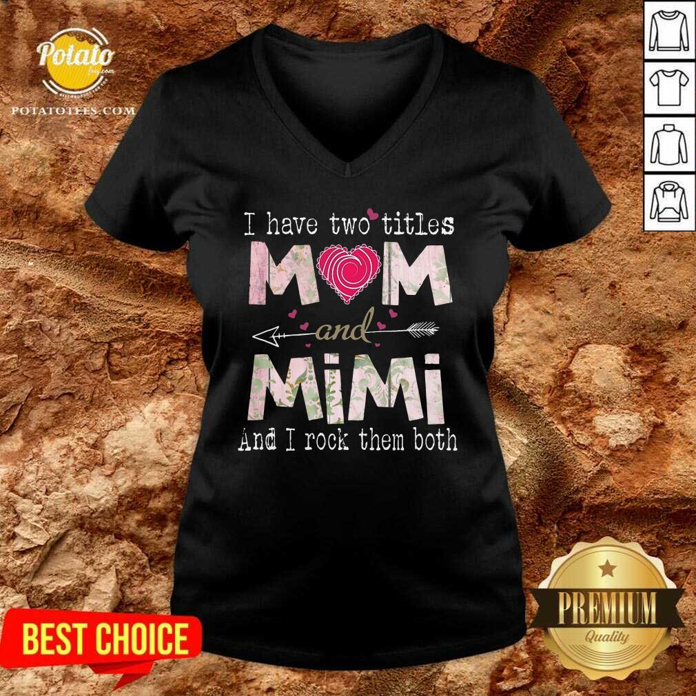 I Have Two Titles Mom And Mimi Shirt - Image 3
