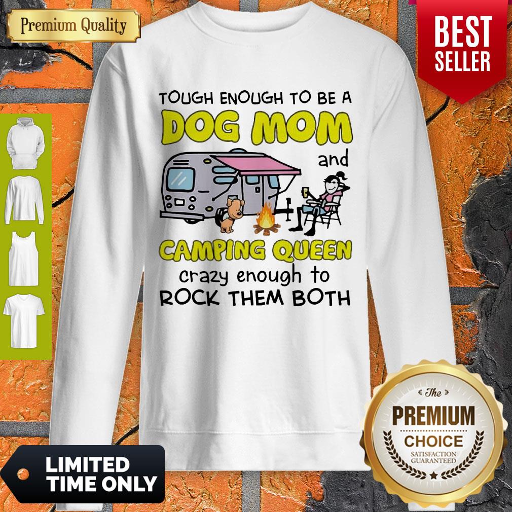 Tough Enough To Be A Dog Mom And Camping Queen Crazy Enough To Rock Them Both Shirt - Image 2
