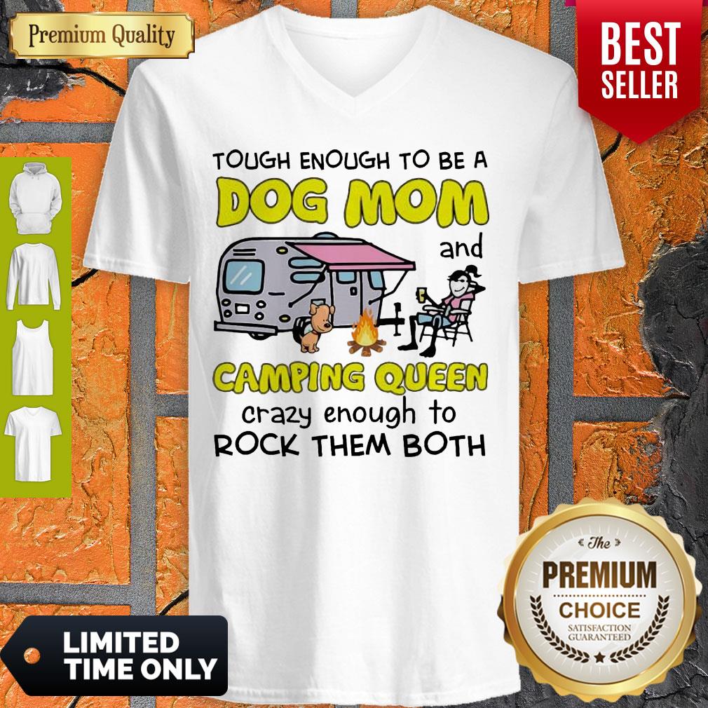 Tough Enough To Be A Dog Mom And Camping Queen Crazy Enough To Rock Them Both Shirt - Image 4